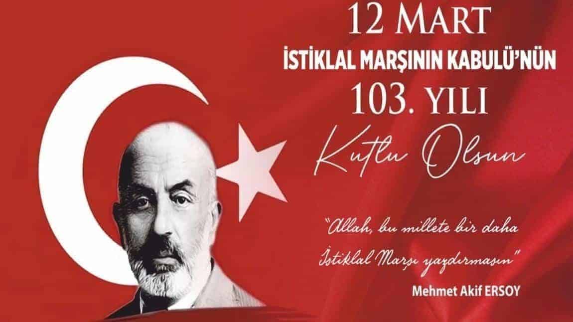 12 Mart İstiklal Marşımızın Kabulü'nün 103. yılı